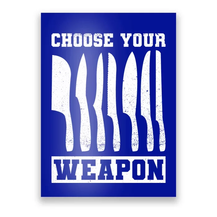 Cooking Chefs Choose Your Weapon Sous Chefs Cooking Chefs Gift Poster