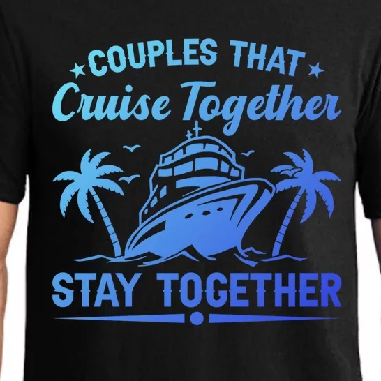 Couple Cruise Couples That Cruise Together Cruising Meaningful Gift Pajama Set