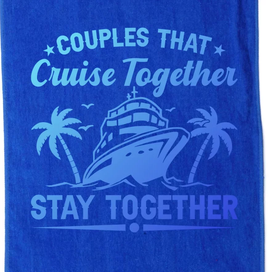 Couple Cruise Couples That Cruise Together Cruising Meaningful Gift Platinum Collection Golf Towel