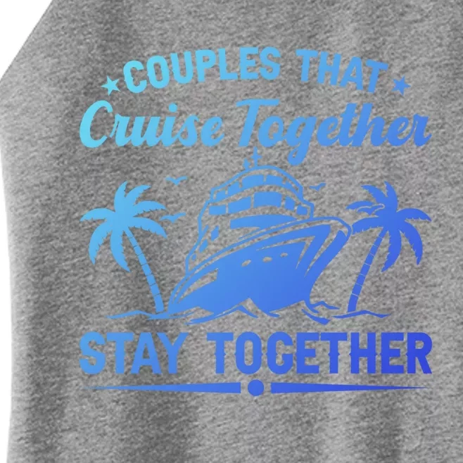 Couple Cruise Couples That Cruise Together Cruising Meaningful Gift Women’s Perfect Tri Rocker Tank