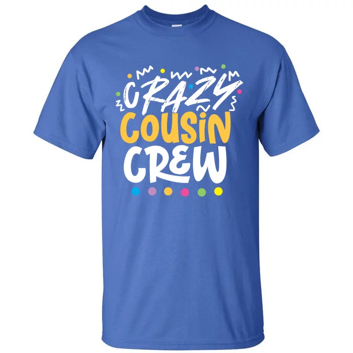 Crazy Cousin Crew Orange Gift Tall T-Shirt