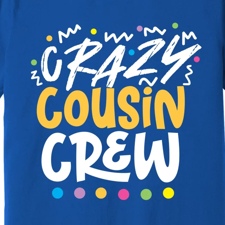 Crazy Cousin Crew Orange Gift Premium T-Shirt