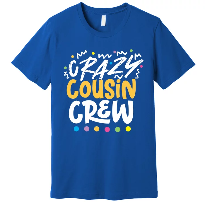 Crazy Cousin Crew Orange Gift Premium T-Shirt