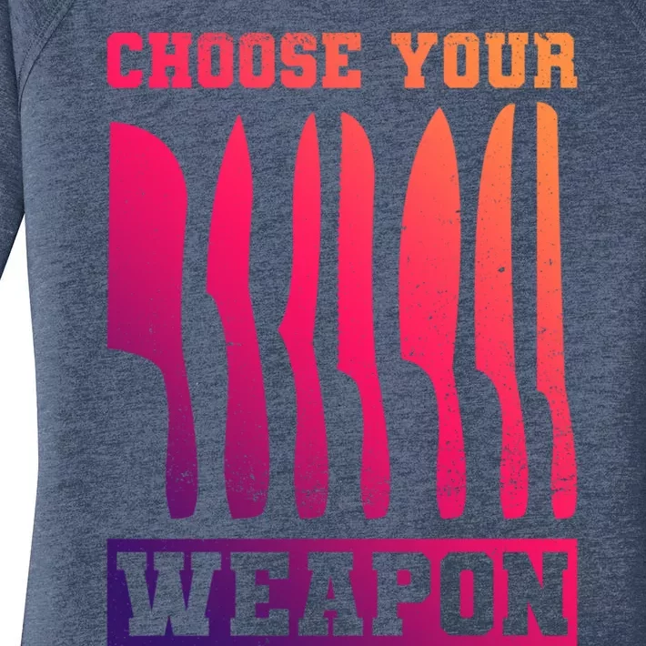 Cooking Chefs Choose Your Weapon Sous Chefs Cooking Chefs Gift Women's Perfect Tri Tunic Long Sleeve Shirt