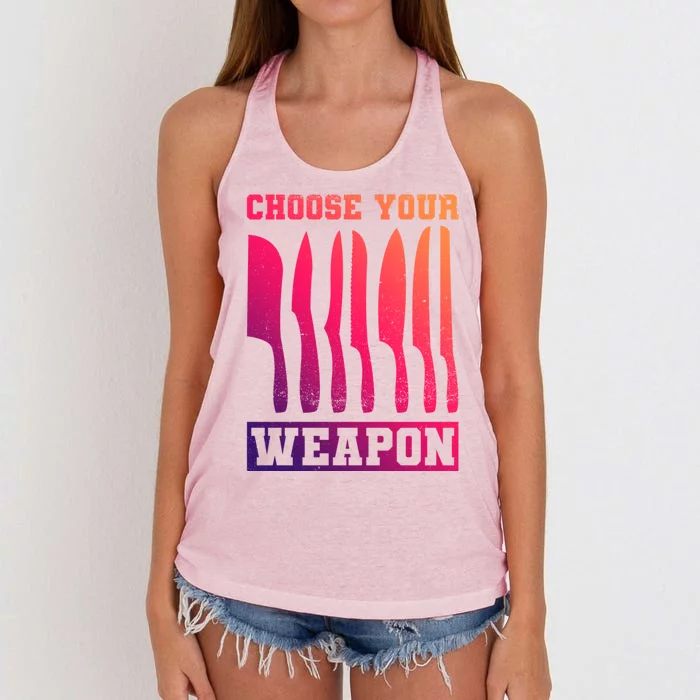 Cooking Chefs Choose Your Weapon Sous Chefs Cooking Chefs Gift Women's Knotted Racerback Tank