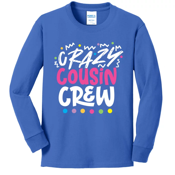 Crazy Cousin Crew Pink Gift Kids Long Sleeve Shirt