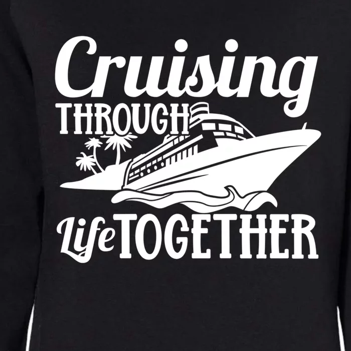 Couple Cruise Cruising Through Life Together Cute Gift Womens California Wash Sweatshirt