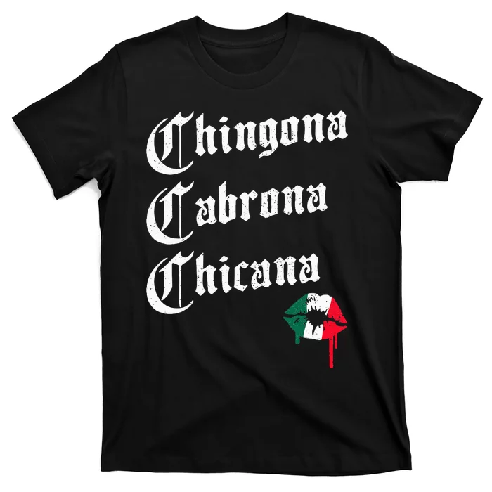 Chingona Cabrona Chicana K.iss Funny Mexican T-Shirt