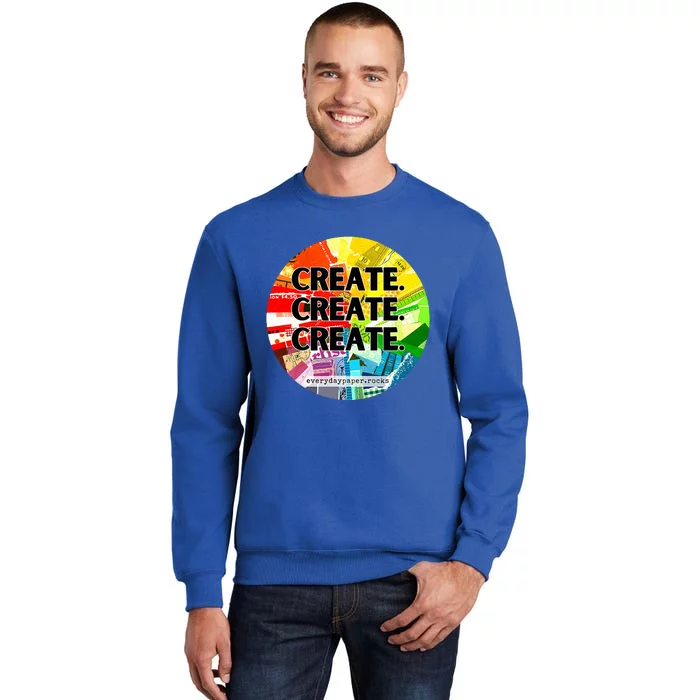 Create. Create. Create. Sweatshirt