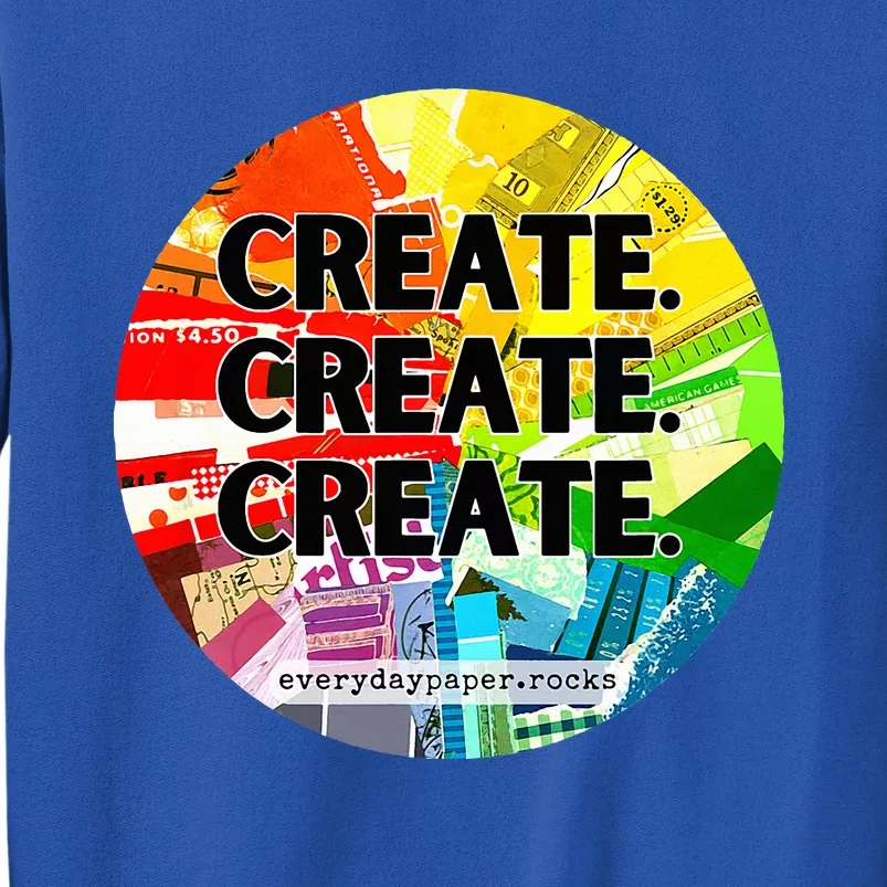 Create. Create. Create. Sweatshirt