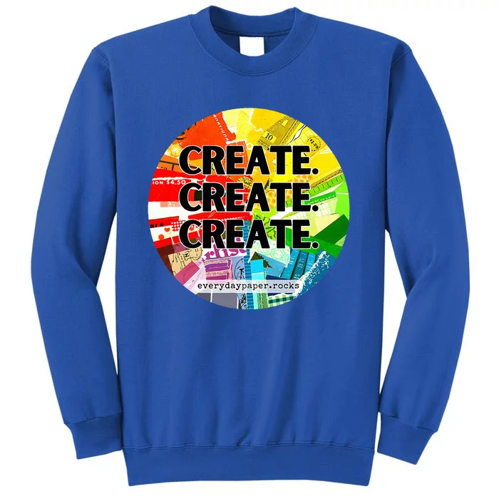 Create. Create. Create. Sweatshirt