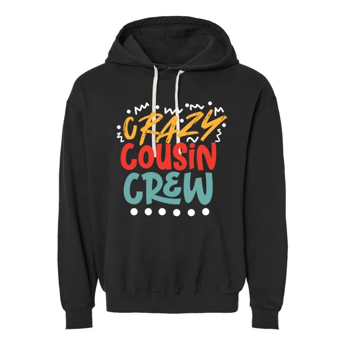 Crazy Cousin Crew Retro Vintage Gift Garment-Dyed Fleece Hoodie