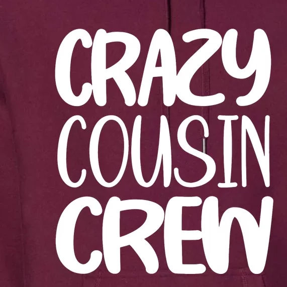 Crazy Cousin Crew Premium Hoodie