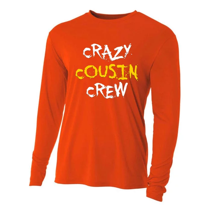 Crazy Cousin Crew And Adults Funny Gift Cooling Performance Long Sleeve Crew