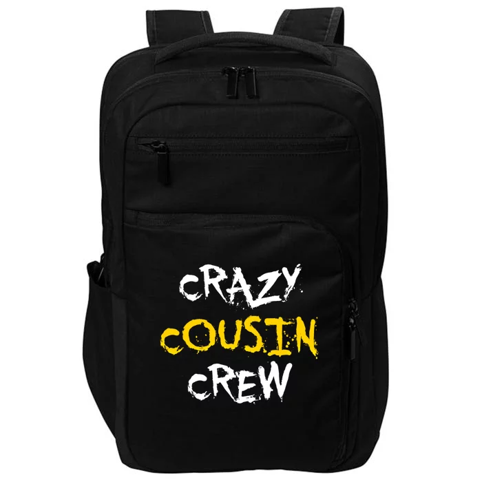 Crazy Cousin Crew And Adults Funny Gift Impact Tech Backpack