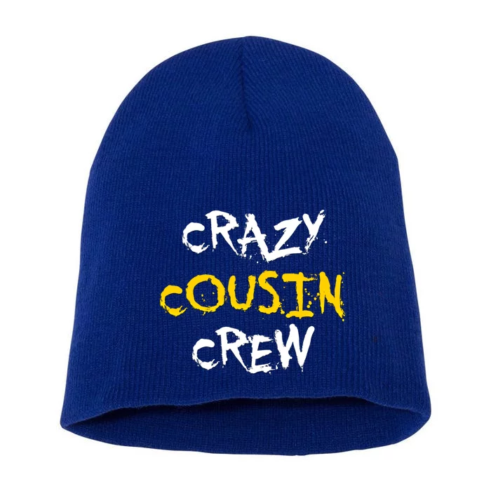 Crazy Cousin Crew And Adults Funny Gift Short Acrylic Beanie