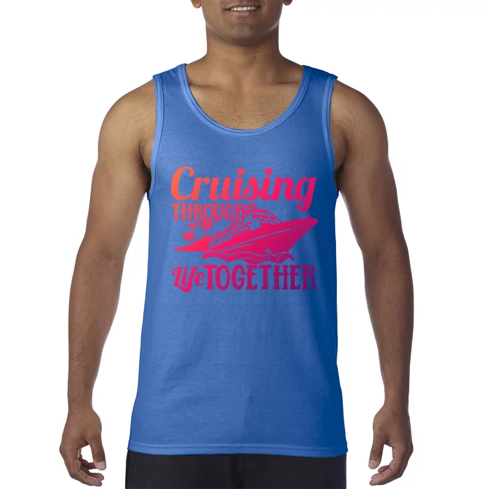 Couple Cruise Cruising Through Life Together Cute Gift Tank Top