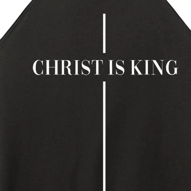 Christian Christianity Christ Is King Jesus Christ Catholic Women’s Perfect Tri Rocker Tank