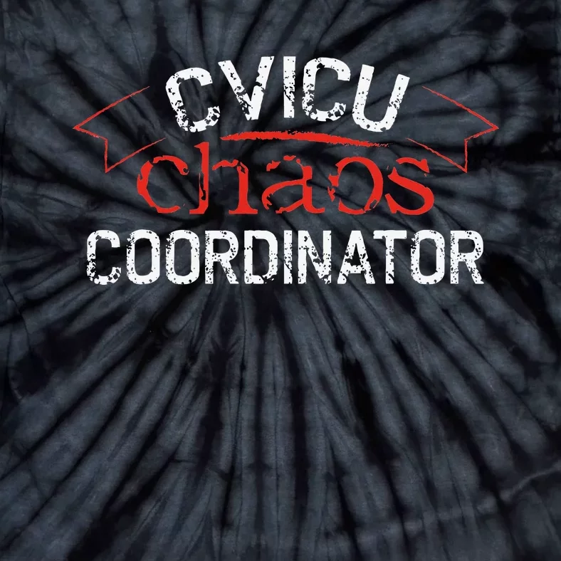 CVICU Chaos Coordinator Tie-Dye T-Shirt