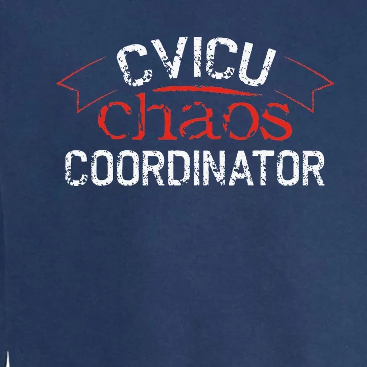 CVICU Chaos Coordinator Garment-Dyed Sweatshirt