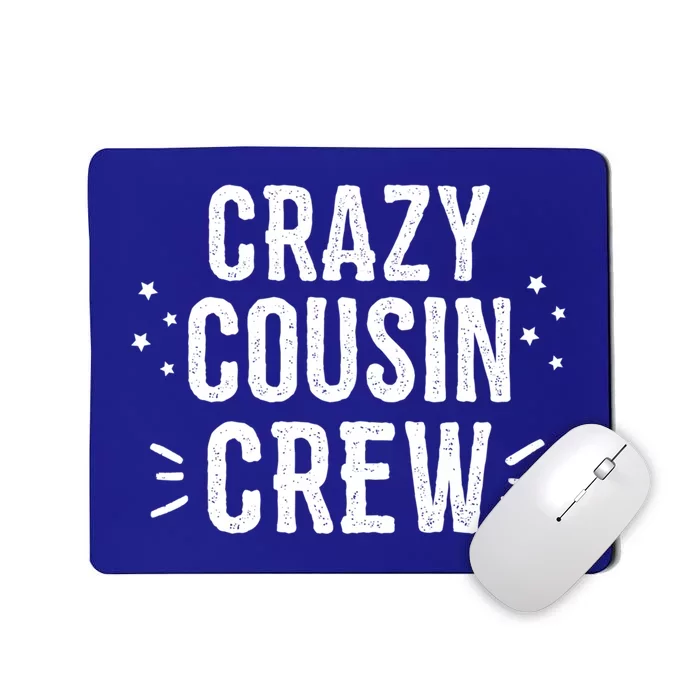 Crazy Cousin Crew Cute Gift Mousepad