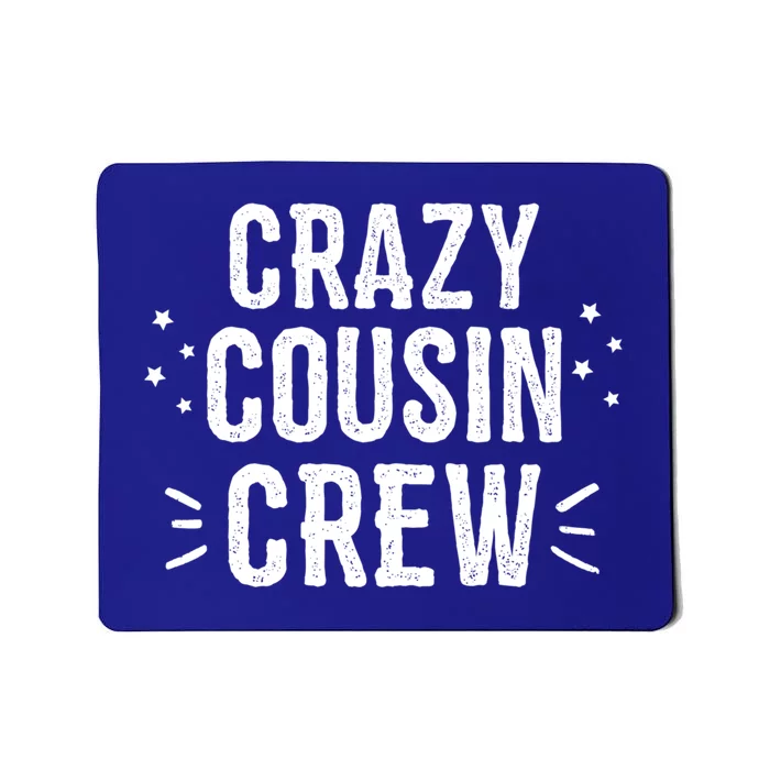 Crazy Cousin Crew Cute Gift Mousepad