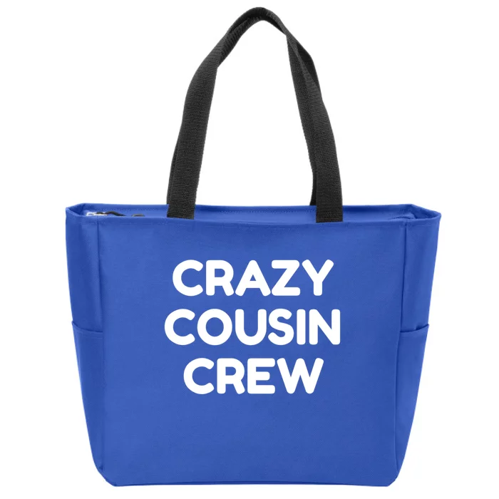 Crazy Cousin Crew Meaningful Gift Zip Tote Bag