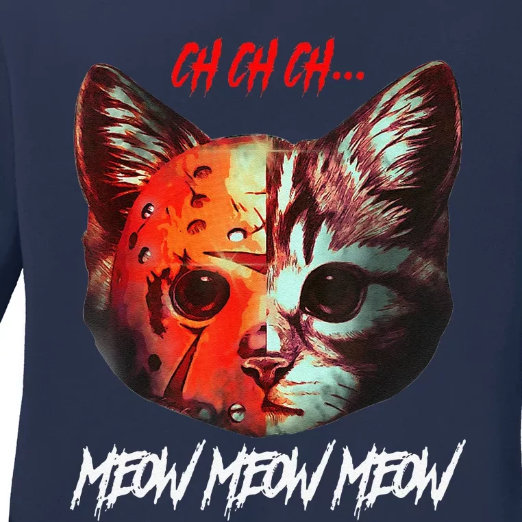 Ch Ch Ch Meow Meow Meow Scary Halloween Cat Funny Ladies Long Sleeve Shirt