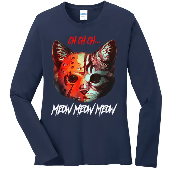 Ch Ch Ch Meow Meow Meow Scary Halloween Cat Funny Ladies Long Sleeve Shirt