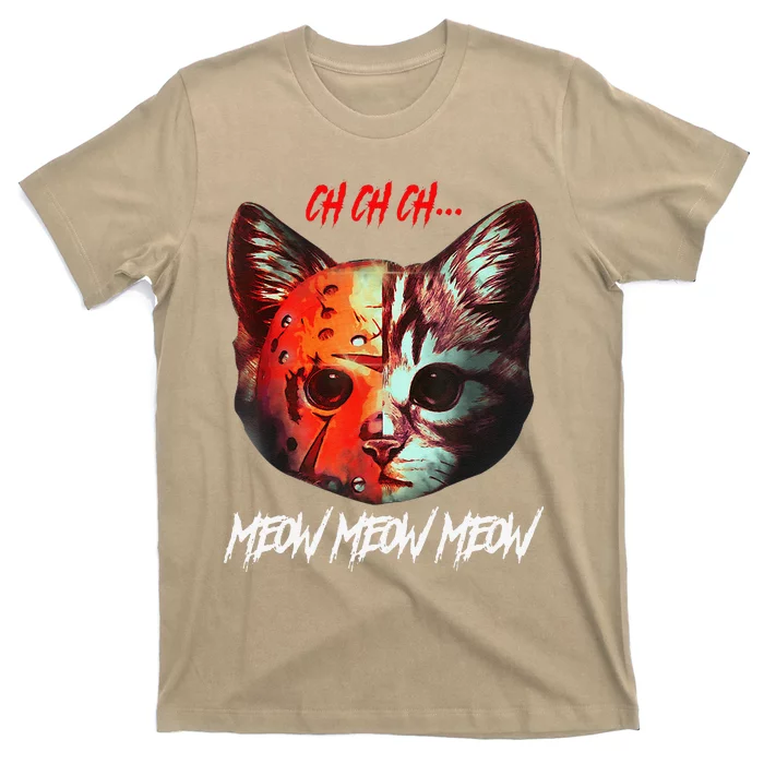 Ch Ch Ch Meow Meow Meow Scary Halloween Cat Funny T-Shirt