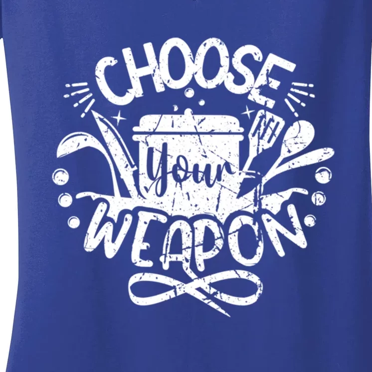 Chef Culinary Cooking Food Lover Choose Your Weapon Cool Gift Women's V-Neck T-Shirt