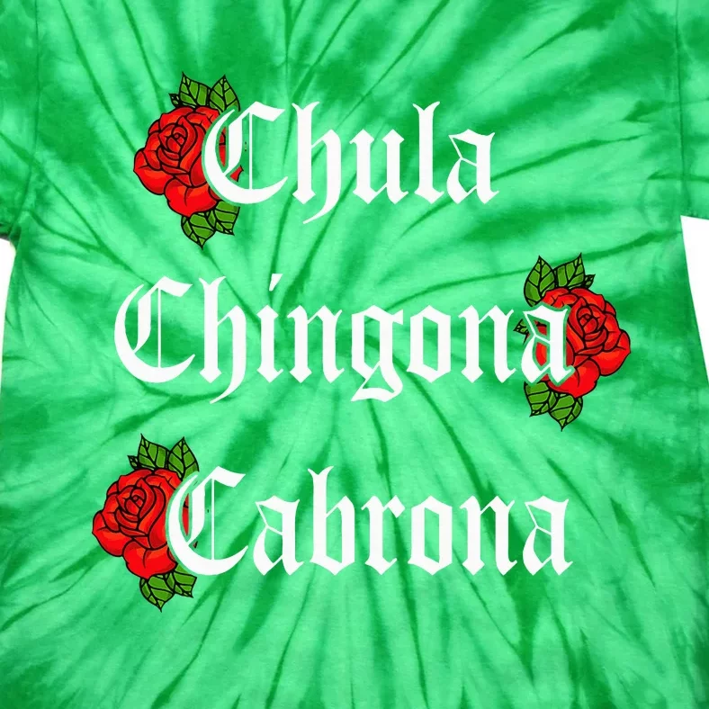 Chula Chingona Cabrona Mecican Tie-Dye T-Shirt