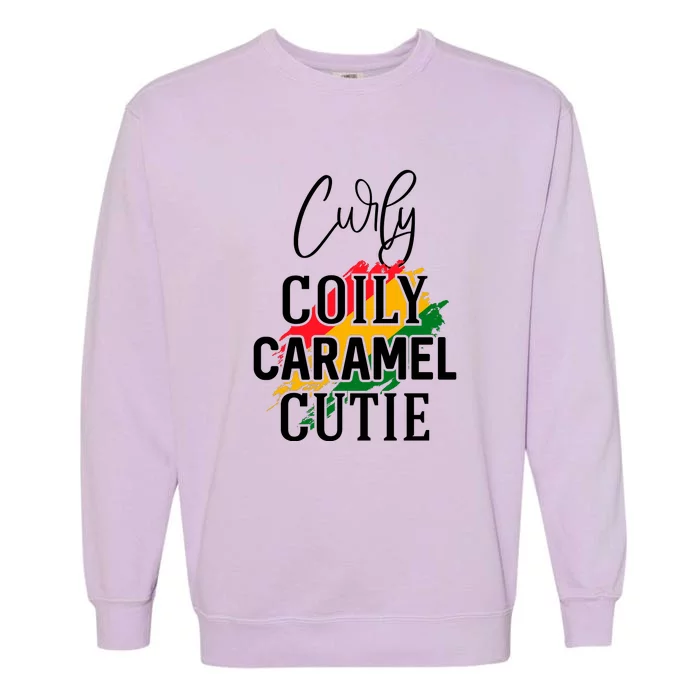 Curly Coily Caramel Cutie For Black History Month Gift Garment-Dyed Sweatshirt