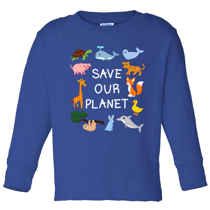 Climate Change Cute Gift With Cute Animals Save Our Planet Great Gift Toddler Long Sleeve Shirt