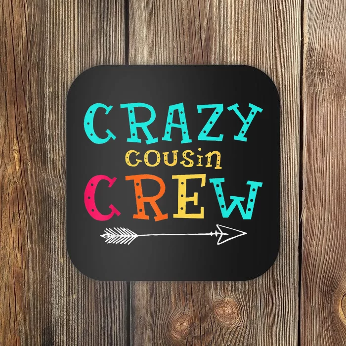 Crazy Cousin Crew Kids Adult Funny Gifts Coaster