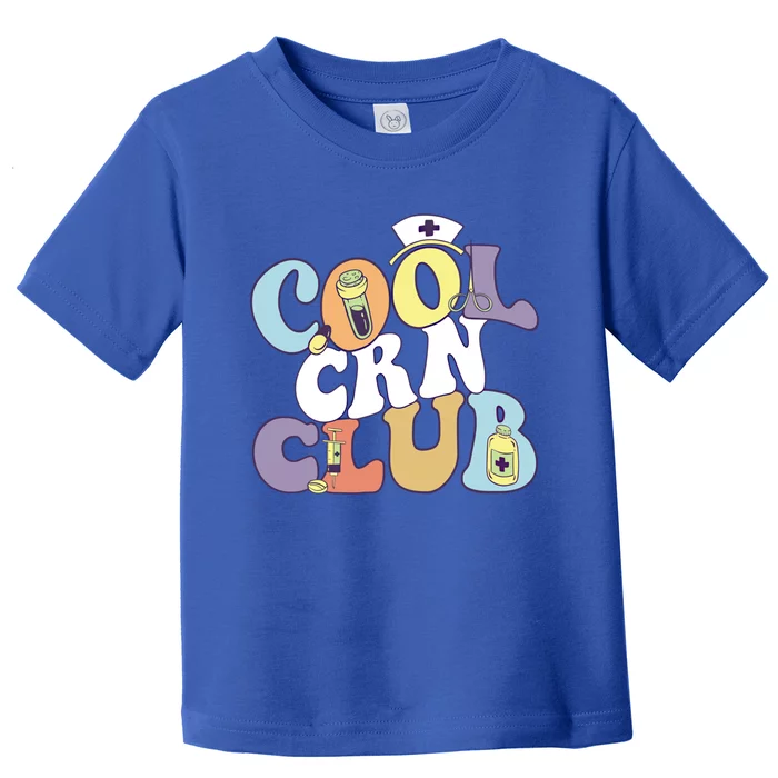 Cool Crn Club Registered Nurse Medical Practitioner Groovy Cute Gift Toddler T-Shirt