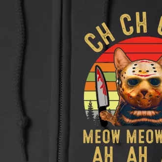 Ch Ch Ch Meow Meow Ah Ah Ah Funny Scary Friday Cat Costume Full Zip Hoodie