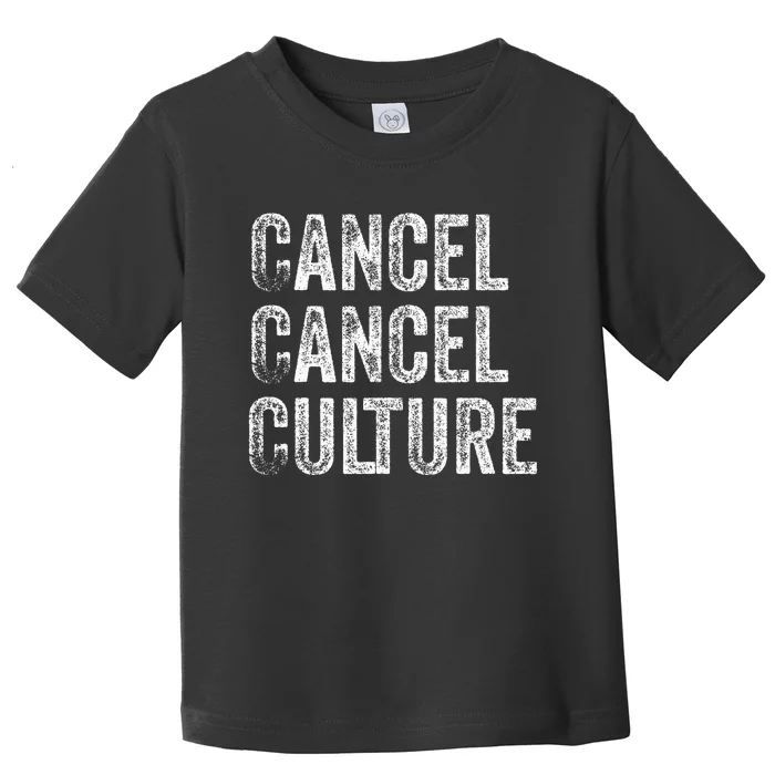 Cancel Cancel Culture Anti Cancel Culture Not Woke Toddler T-Shirt