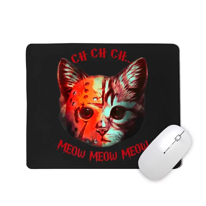 Ch Ch Ch Meow Meow Halloween Scary Cat Mousepad