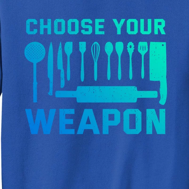 Chef Cook Cooking Choose Your Weapon Kitchen Knife Fork Gift Tall Sweatshirt