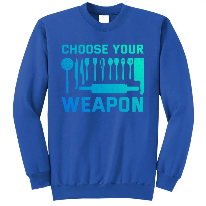 Chef Cook Cooking Choose Your Weapon Kitchen Knife Fork Gift Tall Sweatshirt