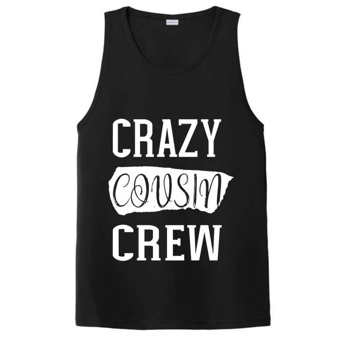 Crazy Cousin Crew Gift Performance Tank