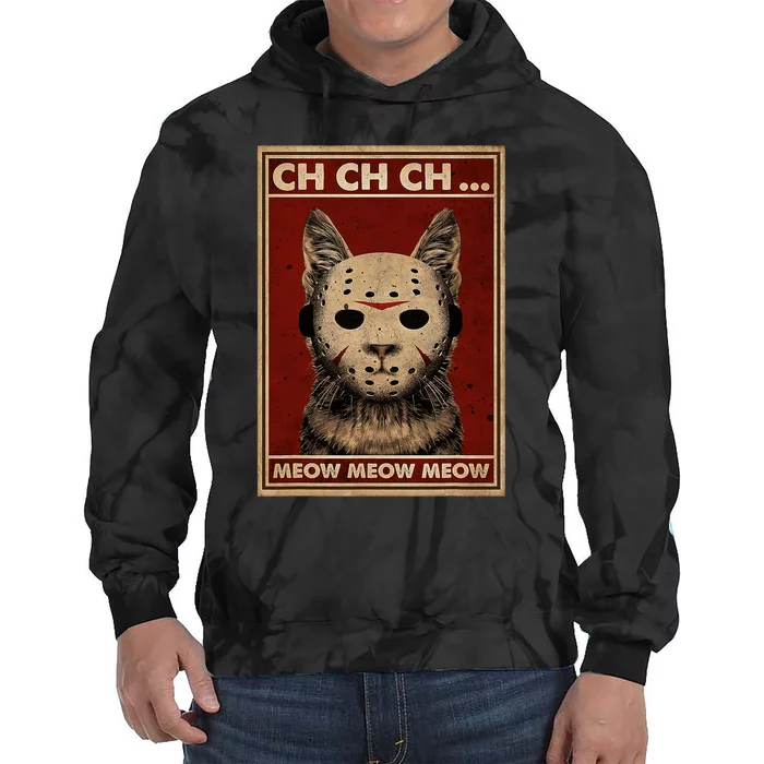 Ch Ch Ch Meow Meow Scary Halloween Cat Horror Slasher Movie Tie Dye Hoodie