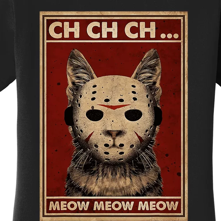 Ch Ch Ch Meow Meow Scary Halloween Cat Horror Slasher Movie Women's T-Shirt