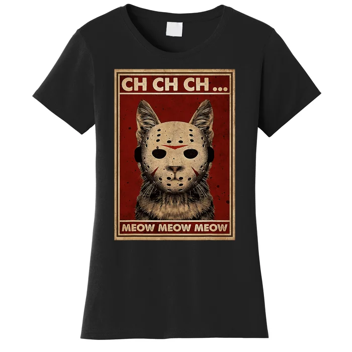 Ch Ch Ch Meow Meow Scary Halloween Cat Horror Slasher Movie Women's T-Shirt