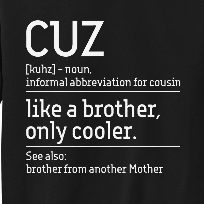 Cuz Cousin Cousins Matching Family Member Childhood Tall Sweatshirt