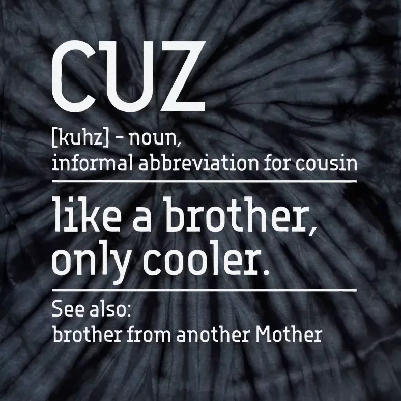 Cuz Cousin Cousins Matching Family Member Childhood Tie-Dye T-Shirt