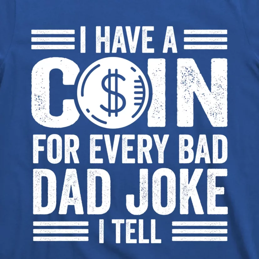 Coin Collector Dad Numismatics Bad Joke Gift T-Shirt