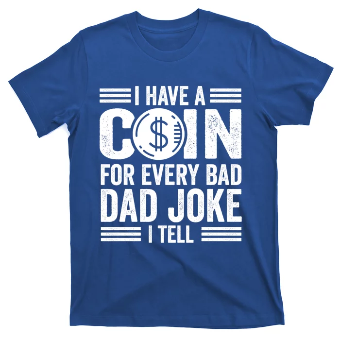 Coin Collector Dad Numismatics Bad Joke Gift T-Shirt