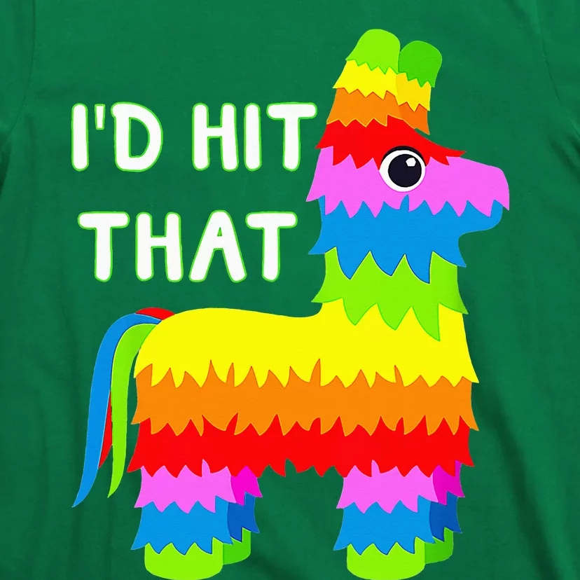 Costume Cinco De Mayo Funny Ideas I'd Hit That Pinata T-Shirt